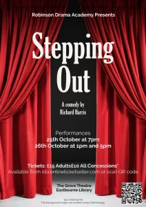 Poster advertising the show 'Stepping Out', by Robinson Academy of Drama Adult Group at The Grove Theatre, 25th and 26th October, 2025